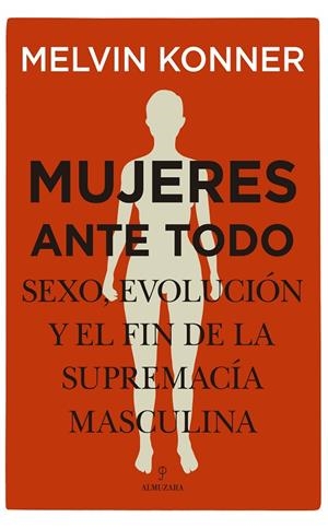 MUJERES ANTE TODO | 9788418346330 | MELVIN KONNER