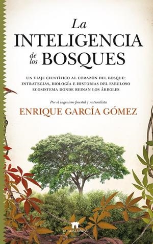LA INTELIGENCIA DE LOS BOSQUES | 9788417547523 | ENRIQUE GARCÍA GÓMEZ
