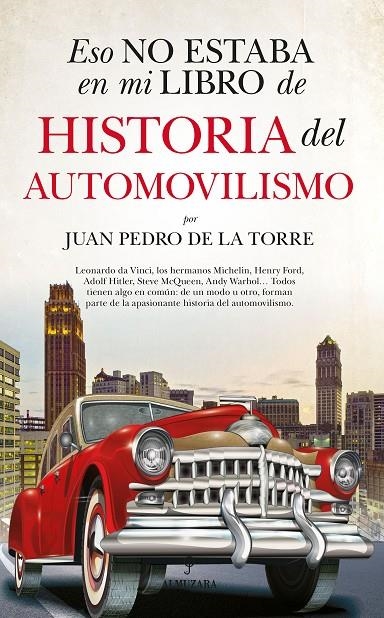 ESO NO ESTABA EN MI LIBRO DE HISTORIA DEL AUTOMOVILISMO | 9788418952128 | JUAN PEDRO DE LA TORRE