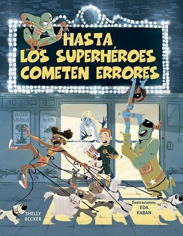 HASTA LOS SUPERHÉROES COMETEN ERRORES | 9788491454984 | BECKER, SHELLY