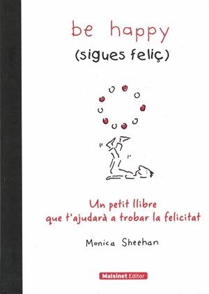 BE HAPPY (SIGUES FELIÇ) | 9788496708402 | SHEEHAN, MONICA