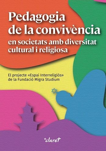 PEDAGOGIA DE LA CONVIVÈNCIA EN SOCIETATS AMB DIVERSITAT CULTURAL I RELIGIOSA | 9788491363453 | VARIOS AUTORES