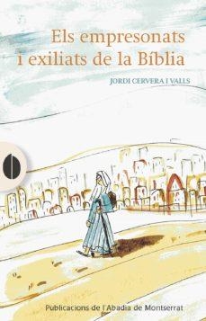 ELS EMPRESONATS I EXILIATS DE LA BÍBLIA | 9788491911456 | CERVERA I VALLS, JORDI