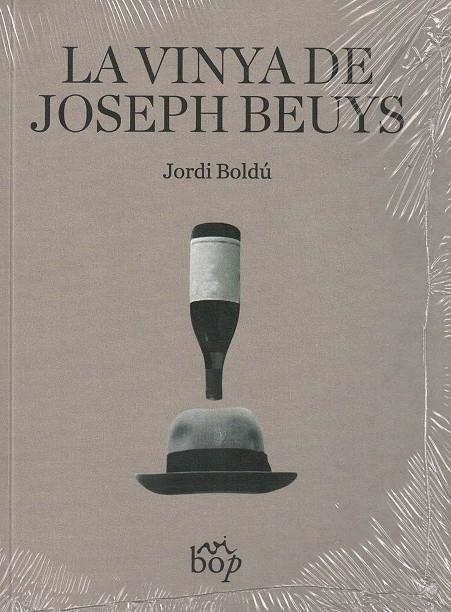 LA VINYA DE JOSEPH BEUYS | 9788412324044 | RIBAS BOLDÚ, JORDI