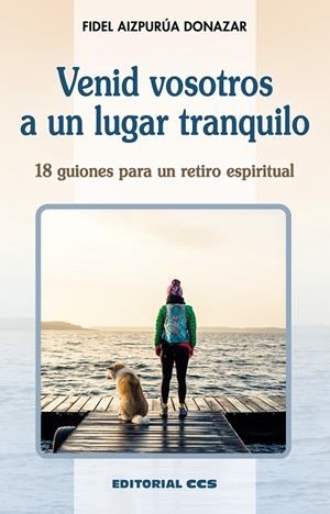 VENID VOSOTROS A UN LUGAR TRANQUILO | 9788413790527 | AIZPURÚA DONAZAR, FIDEL