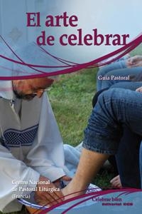 EL ARTE DE CELEBRAR | 9788498426380 | CENTRO NACIONAL DE PASTORAL LITÚRGICA (FRANCIA)