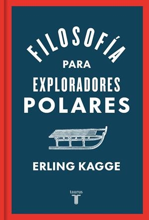FILOSOFÍA PARA EXPLORADORES POLARES | 9788430624393 | KAGGE, ERLING