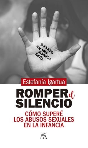 ROMPER EL SILENCIO | 9788417828707 | ESTEFANÍA IGARTUA ESCOBAR