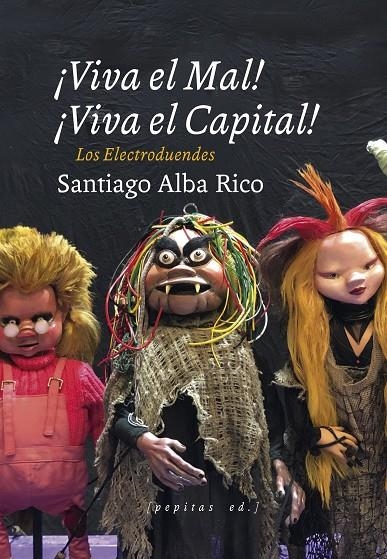 ¡VIVA EL MAL, VIVA EL CAPITAL! | 9788417386931 | ALBA RICO, SANTIAGO