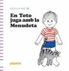 EN TOTO JUGA AMB LA MENUDETA | 9788412386974 | WOLDE, GUNILLA