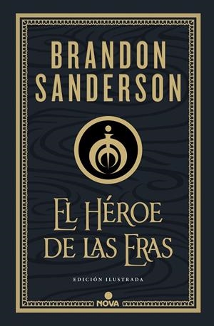 EL HÉROE DE LAS ERAS (NACIDOS DE LA BRUMA-MISTBORN [EDICIÓN ILUSTRADA] 3) | 9788418037290 | SANDERSON, BRANDON