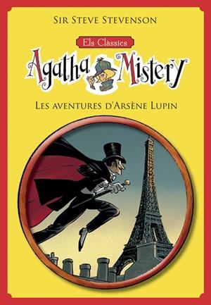 ELS CLÀSSICS DE L'AGATHA MISTERY 2. LES AVENTURES D'ARSÈNE LUPIN | 9788424671310 | STEVENSON, SIR STEVE