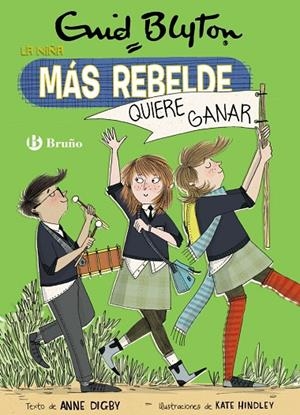 ENID BLYTON. LA NIÑA MÁS REBELDE, 9. LA NIÑA MÁS REBELDE QUIERE GANAR | 9788469628126 | BLYTON, ENID/DIGBY, ANNE