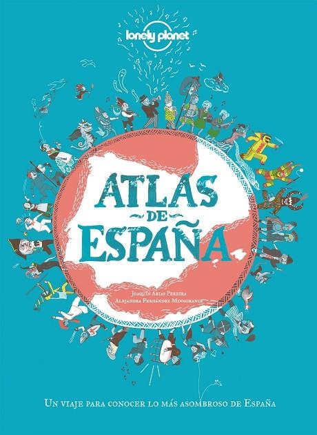 ATLAS DE ESPAÑA | 9788408249696 | ARIAS PEREIRA, JOAQUÍN/FERNÁNDEZ MINGORANCE, ALEJANDRA