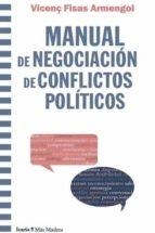 MANUAL DE NEGOCIACIÓN DE CONFLICTOS POLITICOS | 9788418826047 | FISAS ARMENGOL, VICENS