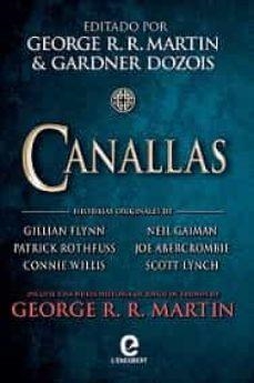 CANALLAS | 9788409333462 | MARTIN, GEORGE R. R./ROTHFUSS, PATRICK/GAIMAN, NEIL/ABERCROMBIE, JOE/FLYNN, GILLIAN/HUGHES, MATT/LAN