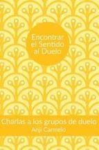 ENCONTRAR EL SENTIDO AL DUELO | 9788412332230 | CARMELO ULLMANN, ANGELITA