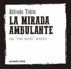 LA MIRADA AMBULANTE | 9788412120288 | TOBÍA GÓMEZ, ALFREDO