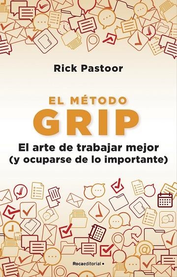 EL MÉTODO GRIP. EL ARTE DE TRABAJAR MEJOR (Y OCUPARSE DE LO IMPORTANTE) | 9788418557712 | PASTOOR, RICK