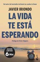 LA VIDA TE ESTÁ ESPERANDO | 9788408251576 | IRIONDO NARVAIZA, JAVIER