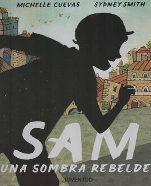 SAM, UNA SOMBRA REBELDE | 9788426147370 | CUEVAS, MICHELLE