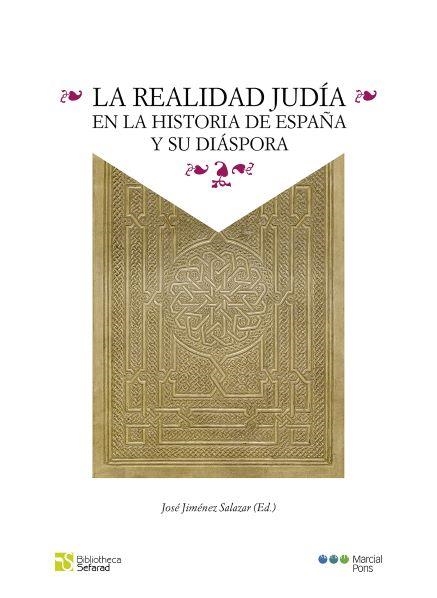 LA REALIDAD JUDÍA EN LA HISTORIA DE ESPAÑA Y SU DIÁSPORA | 9788418752261 | JIMÉNEZ SALAZAR, JOSÉ