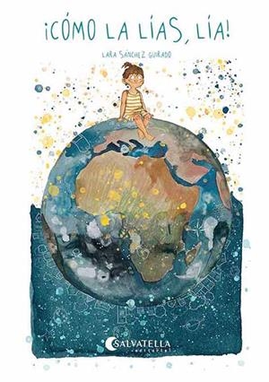 ¡CÓMO LA LÍAS, LÍA! | 9788418427725 | SÁNCHEZ GUIRADO, LARA