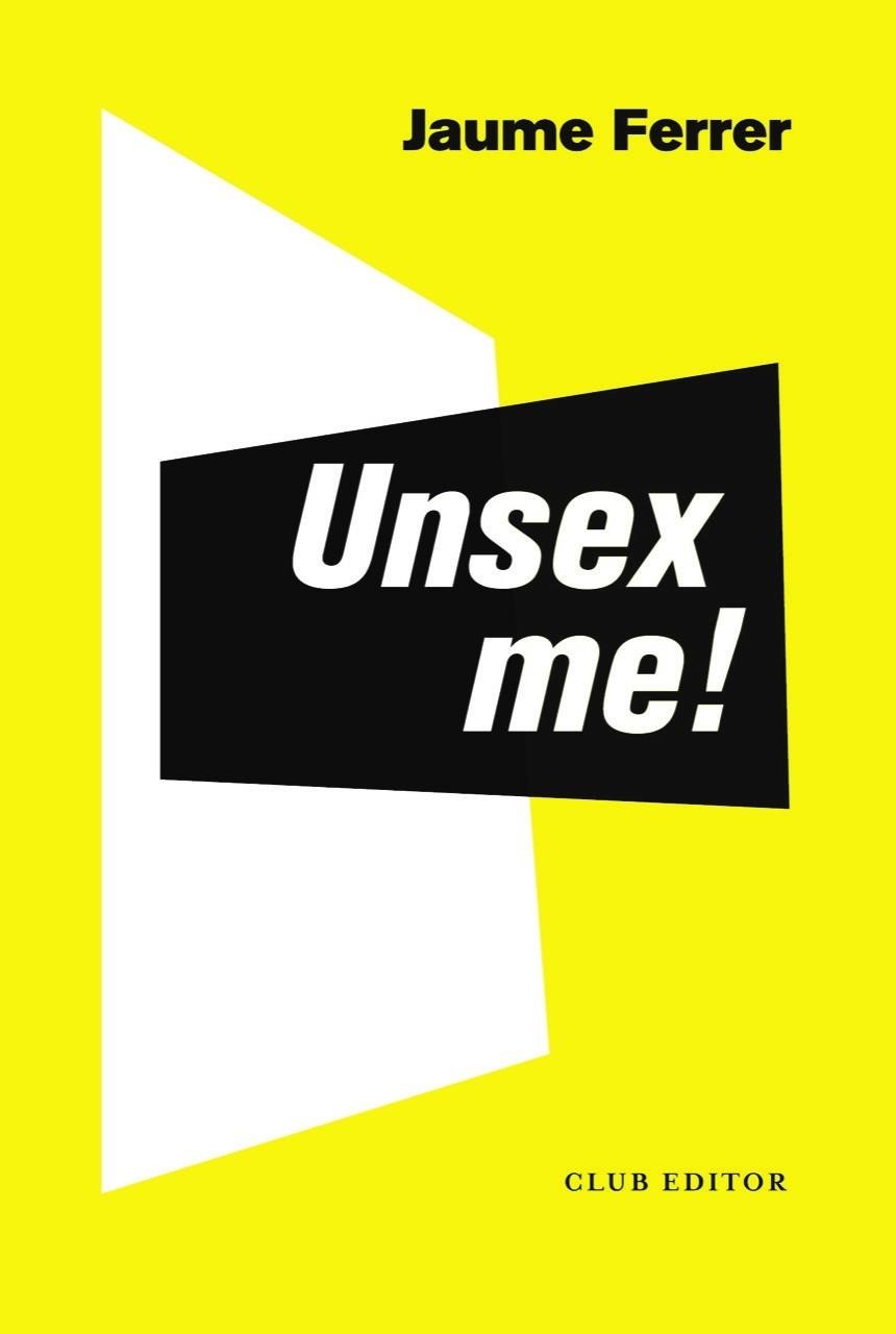 UNSEX ME! | 9788473293235 | FERRER CARMONA, JAUME