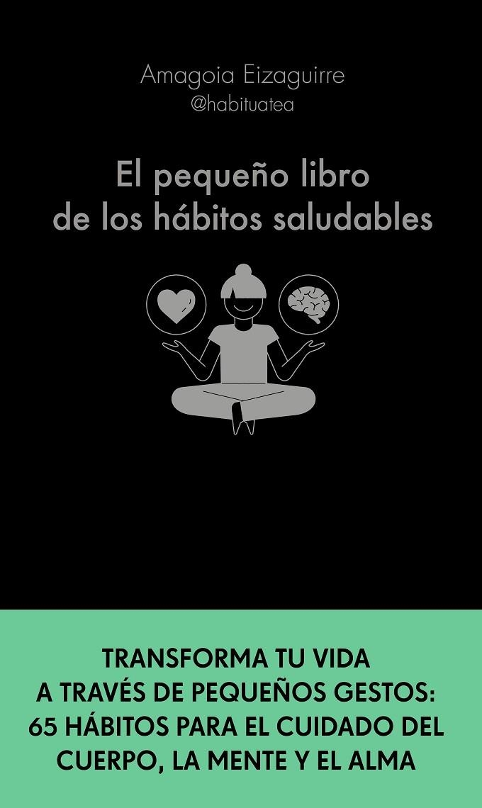 EL PEQUEÑO LIBRO DE LOS HÁBITOS SALUDABLES | 9788413441276 | EIZAGUIRRE, AMAGOIA