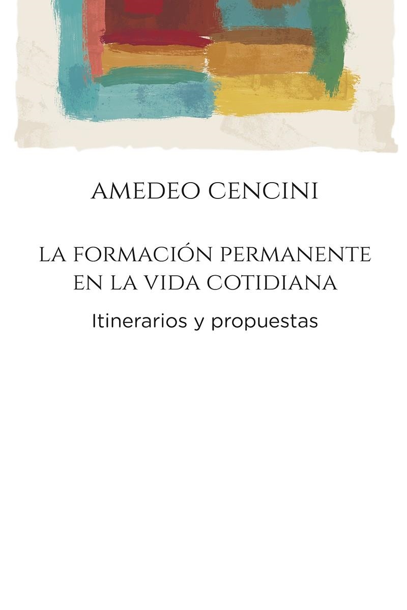 LA FORMACIÓN PERMANENTE EN LA VIDA COTIDIANA | 9788429330533 | CENCINI, AMEDEO