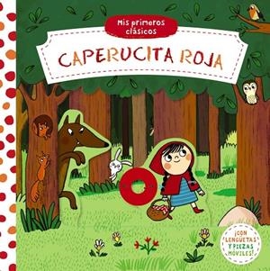 MIS PRIMEROS CLÁSICOS. CAPERUCITA ROJA | 9788469664599 | VARIOS AUTORES