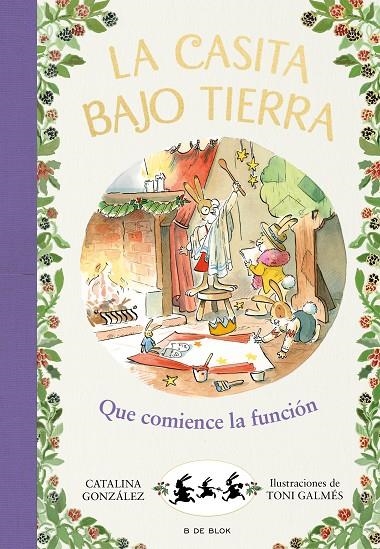 LA CASITA BAJO TIERRA 6 - ¡QUE COMIENCE LA FUNCIÓN! | 9788417921231 | GÓNZALEZ VILAR, CATALINA
