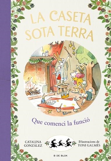 LA CASETA SOTA TERRA 6 - QUE COMENCI LA FUNCIÓ! | 9788417921255 | GÓNZALEZ VILAR, CATALINA