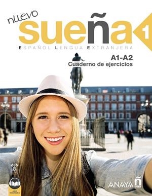 NUEVO SUEÑA 1 (A1-A2) CUADERNO DE EJERCICIOS (ED. 2021) | 9788414315767 | ÁLVAREZ MARTÍNEZ, Mª ÁNGELES/BLANCO CANALES, ANA/GÓMEZ SACRISTÁN, Mª LUISA/PÉREZ DE LA CRUZ, NURIA