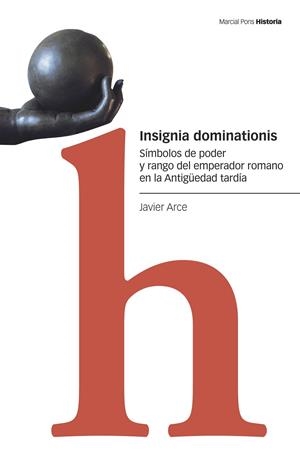 INSIGNIA DOMINATIONIS | 9788418752186 | ARCE MARTÍNEZ, JAVIER