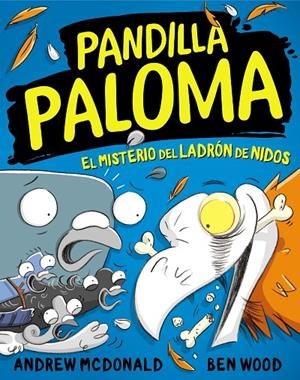 PANDILLA PALOMA 3 - EL MISTERIO DEL LADRÓN DE NIDOS | 9788448859732 | MCDONALD, ANDREW/WOOD, BEN