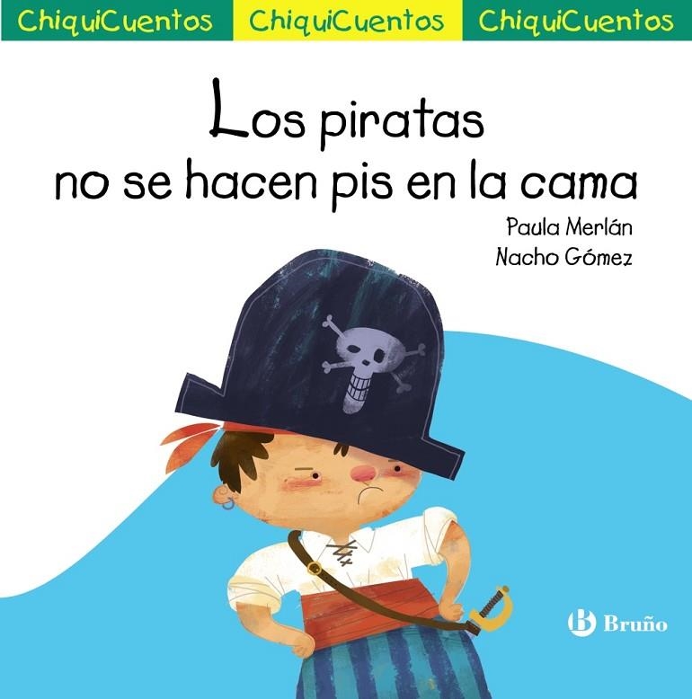 CHIQUICUENTO 65. LOS PIRATAS NO SE HACEN PIS EN LA CAMA | 9788469666494 | MERLÁN, PAULA