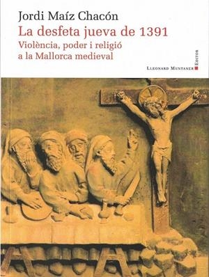 LA DESFETA JUEVA DE 1391 | 9788418758362 | MAÍZ CHACÓN, JORDI