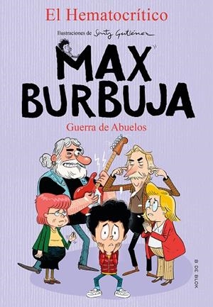 MAX BURBUJA 5 - GUERRA DE ABUELOS | 9788418054488 | EL HEMATOCRÍTICO,