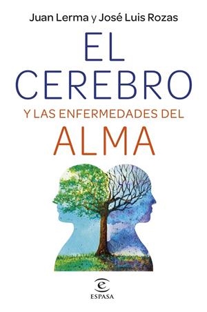 EL CEREBRO Y LAS ENFERMEDADES DEL ALMA | 9788467064728 | LERMA, JUAN/ROZAS, JOSÉ LUIS