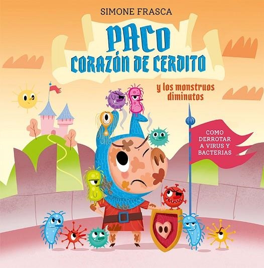 PACO CORAZÓN DE CERDITO Y LOS MONSTRUOS DIMINUTOS | 9788491455431 | FRASCA, SIMONE