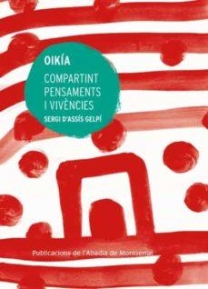 OIKÍA. COMPARTINT PENSAMENTS I VIVÈNCIES | 9788491912125 | ASSÍS GELPÍ, SERGI D'