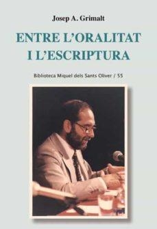 ENTRE L'ORALITAT I L'ESCRIPTURA | 9788491912132 | GRIMALT, JOSEP A.