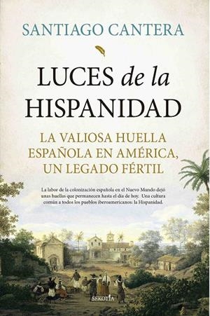 LUCES DE LA HISPANIDAD | 9788418952951 | SANTIAGO CANTERA