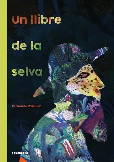 UN LLIBRE DE LA SELVA | 9788417555658 | VÁZQUEZ MAHÍA, FERNANDO