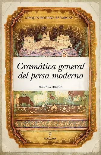 GRAMÁTICA GENERAL DEL PERSA MODERNO | 9788418952043 | JOAQUÍN RODRÍGUEZ VARGAS