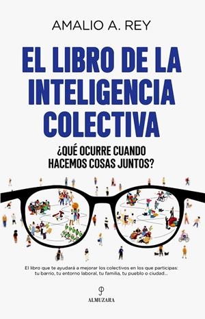 EL LIBRO DE LA INTELIGENCIA COLECTIVA | 9788418648618 | AMALIO A. REY