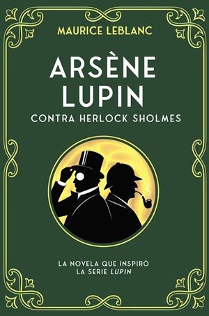 ARSÈNE LUPIN CONTRA HERLOCK SHOLMES | 9788419004161 | LEBLANC, MAURICE