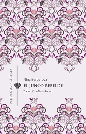 EL JUNCO REBELDE | 9788412401905 | BERBÉROVA, NINA