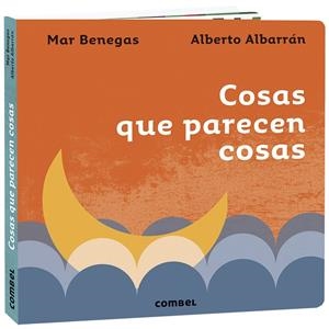 COSAS QUE PARECEN COSAS | 9788491016410 | BENEGAS ORTIZ, MARÍA DEL MAR